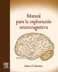 Title: Manual para la exploración neurocognitiva, Author: Mario F. Mendez