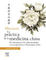 Maciocia. La práctica de la medicina china: El tratamiento de enfermedades con acupuntura y fitoterapia china