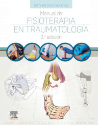 Title: Manual de fisioterapia en Traumatología, Author: Esther Díaz Mohedo