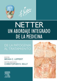 Title: Netter. Un abordaje integrado de la medicina: Patogénesis y tratamiento, Author: Bryan Leppert