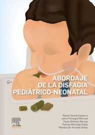 Title: Abordaje de la disfagia pediátrico-neonatal, Author: Raquel García Ezquerra