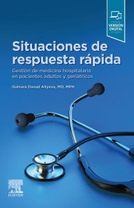 Title: Situaciones de respuesta rápida: Gestión de medicina hospitalaria en pacientes adultos y geriátricos, Author: Gulnara Davud Aliyeva MD