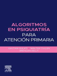 Title: Algoritmos en psiquiatría para atención primaria, Author: Gautam Gulati