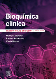 Title: Bioquimica clinica: Texto y atlas a color, Author: Michael Murphy MA MD FRCP FRCPath