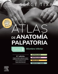 Title: Atlas de anatomía palpatoria. Tomo 2. Miembro inferior, Author: Serge Tixa