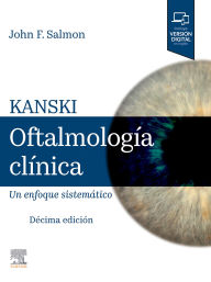 Title: Kanski. Oftalmología clínica: Un enfoque sistemático, Author: FRCS Salmon MD