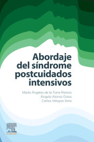 Title: Abordaje del síndrome postcuidados intensivos, Author: María Ángeles De La Torre Ramos