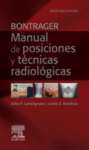 Title: Bontrager. Manual de posiciones y técnicas radiológicas, Author: RT(R) (CT) Lampignano MEd