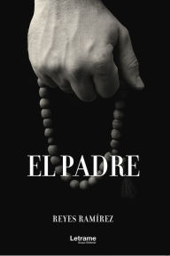 Title: El padre, Author: Reyes Ramírez