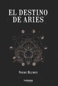 Title: El destino de Aries, Author: Noemi Blumen