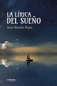 Title: La lírica del sueño, Author: Juan Heredia Rojas
