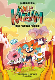 Title: Vall de Kazaam 1. Una moguda màgica!, Author: María Rubio