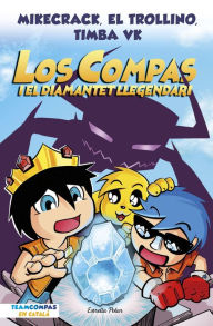 Title: Los Compas 1. Los Compas i el diamantet llegendari, Author: El Trollino y Timba Vk Mikecrack