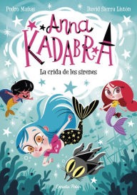 Title: Anna Kadabra 10. La crida de les sirenes, Author: Pedro Mañas