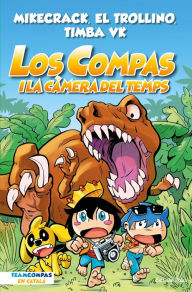 Title: Los Compas 3. Los Compas i la càmera del temps, Author: El Trollino y Timba Vk Mikecrack