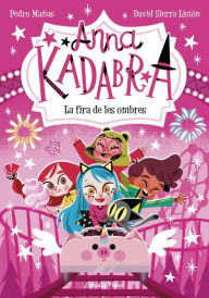 Title: Anna Kadabra 11. La fira de les ombres, Author: Pedro Mañas