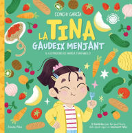 Title: La Tina gaudeix menjant: 5 històries per fer que l'hora dels àpats sigui un moment feliç, Author: Conchi García