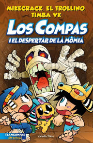 Title: Los Compas 9. Los Compas i el despertar de la mòmia, Author: El Trollino y Timba Vk Mikecrack