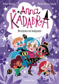 Title: Anna Kadabra 12. Bruixots en bolquers, Author: Pedro Mañas