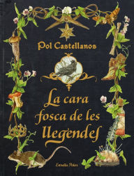 Title: La cara fosca de les llegendes, Author: Pol Castellanos