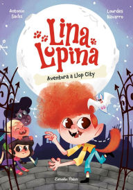 Title: Lina Lupina 1. Aventura a Llop City, Author: Antonio Sachs