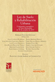Title: Ley de Suelo y Rehabilitación Urbana: (Comentario sistemático al Texto Refundido de 30 de octubre de 2015), Author: Enrique Sánchez Goyanes