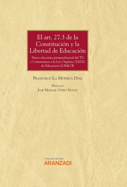 El art. 27.3 de la Constitución y la Libertad de Educación: Nueva doctrina jurisprudencial del TS y Comentarios a la Ley Orgánica 3/2020, de Educación- LOMLOE