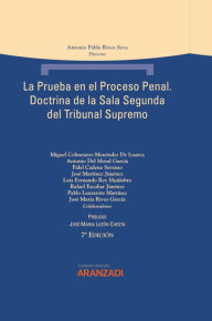 Title: La prueba en el proceso penal. Doctrina de la Sala Segunda del Tribunal Supremo: (Capítulos I a X), Author: Fidel Cadena Serrano