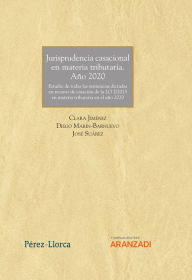 Title: Jurisprudencia casacional en materia tributaria. Año 2020: Estudio de todas las sentencias dictadas en recurso de casación de la LO 7/2015 en materia tributaria en el año 2020, Author: Clara Jiménez