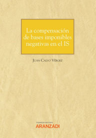 Title: La compensación de bases imponibles negativas en el IS, Author: Juan Calvo Vérgez