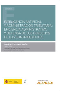 Title: Inteligencia artificial y administración tributaria: eficiencia administrativa y defensa de los derechos de los contribuyentes, Author: Fernando Serrano Antón