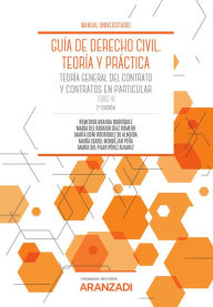 Title: Guía de Derecho Civil. Teoría y práctica (Tomo III): Teoría general del contrato y contratos en particular., Author: Remedios Aranda Rodríguez