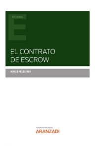 Title: El contrato de Escrow, Author: Jorge Feliu Rey