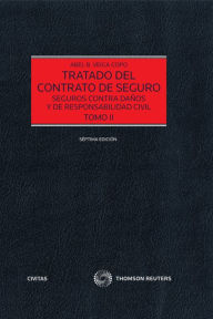 Title: Tratado del Contrato de Seguro (Tomo II): Seguros contra daños y de responsabilidad civil, Author: Abel B. Veiga Copo