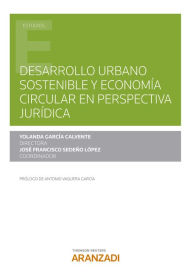 Title: Desarrollo urbano sostenible y economía circular en perspectiva jurídica, Author: Yolanda García Calvente
