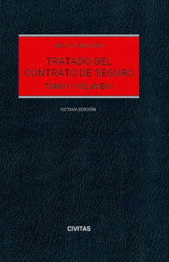 Title: Tratado del Contrato de Seguro (Tomo I), Author: Abel B. Veiga Copo