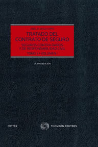 Title: Tratado del Contrato de Seguro (Tomo II): Seguros contra daños y de responsabilidad civil, Author: Abel B. Veiga Copo