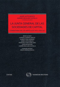 Title: La junta general de las sociedades de capital: Comentario de los artículos 159 A 208 LSC, Author: Javier Juste Mencía