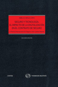 Title: Seguro y tecnología. El impacto de la digitalización en el contrato de seguro: X Premio internacional de seguros Julio Castelo Matrán, Author: Abel B. Veiga Copo