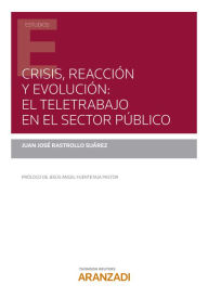 Title: Crisis, reacción y evolución: el teletrabajo en el sector público, Author: Juan José Rastrollo Suárez