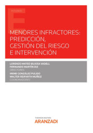 Title: Menores infractores: predicción, gestión del riesgo e intervención, Author: Lorenzo Mateo Bujosa Vadell