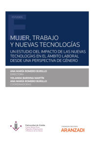 Title: Mujer, trabajo y nuevas tecnologías: Un estudio del impacto de las Nuevas Tecnologías en el ámbito laboral desde una perspectiva de género, Author: Ana M Romero Burillo