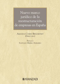 Title: Nuevo marco jurídico de la reestructuración de empresas en España, Author: Amanda Cohen Benchetrit