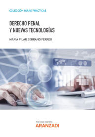 Title: Derecho penal y nuevas tecnologías, Author: M Pilar Serrano Ferrer