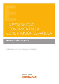 Title: La estabilidad económica en la Constitución Española, Author: Mauricio José Reyes Opazo