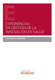 Title: Experiencias en gestión de la innovación en salud, Author: Galo Peralta Fernández