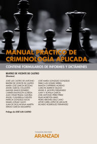 Title: Manual práctico de criminología aplicada: Contiene Formularios de Informes y Dictámenes, Author: Beatriz de Vicente de Castro