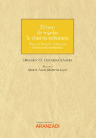 Title: El reto de regular la elusión tributaria: Hacia el Derecho Tributario basado en la evidencia, Author: Bernardo D. Olivares Olivares