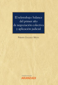 Title: El teletrabajo: balance del primer año de negociación colectiva y aplicación judicial, Author: Fermín Gallego Moya
