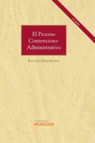 Title: El proceso contencioso-administrativo, Author: Francisco Ruiz Risueño